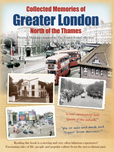 Book cover of: Collected Memories Of Greater London - North Of The Thames