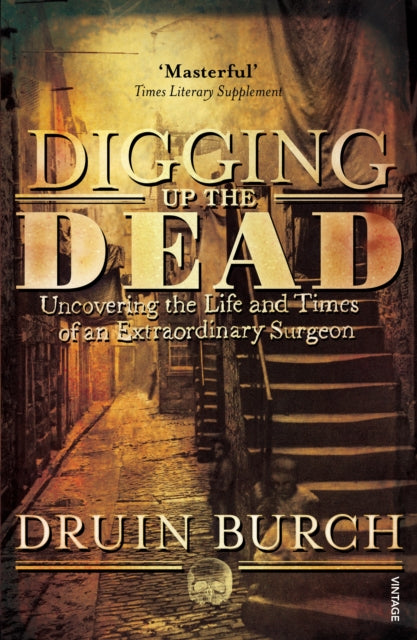 Book cover of: Digging Up the Dead. By: Druin Burch