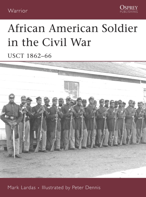 Book cover of: African American Soldier in the Civil War. By: Mark Lardas