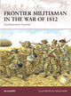 Book cover of: Frontier Militiaman in the War of 1812. By: Oscar E. Gilbert