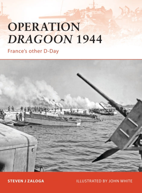 Book cover of: Operation Dragoon 1944. By: Steve J. Zaloga