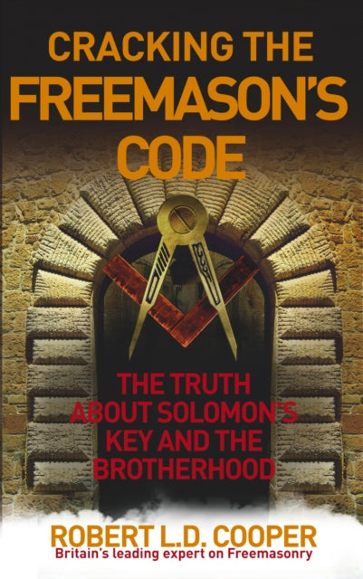 Book cover of: Cracking the Freemason's Code. By: Robert L.D. Cooper