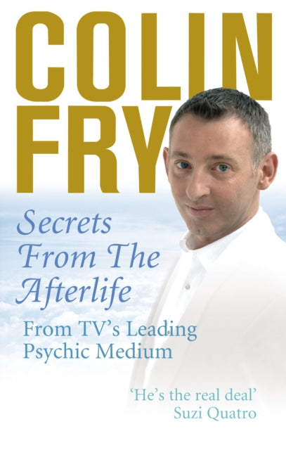 Book cover of: Secrets from the Afterlife. By: Colin Fry