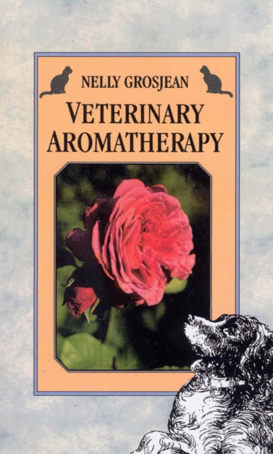 Book cover of: Veterinary Aromatherapy. By: Nelly Grosjean