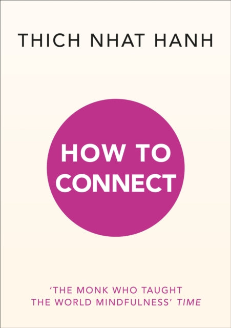 How to Connect 9781846046568 Thích Nhất Hạnh