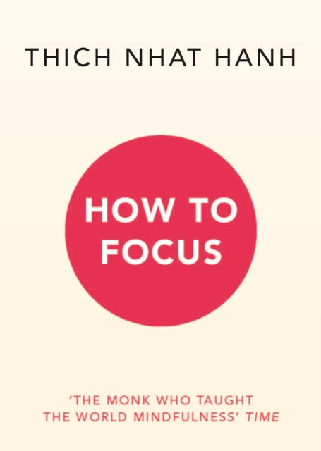 How to Focus 9781846046575 Thích Nhất Hạnh