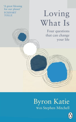 Loving What Is, Four Questions That Can Change Your Life