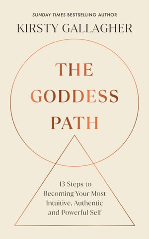 Goddess Path, 13 Steps to Becoming Your Most Intuitive, Authentic and Powerful Self