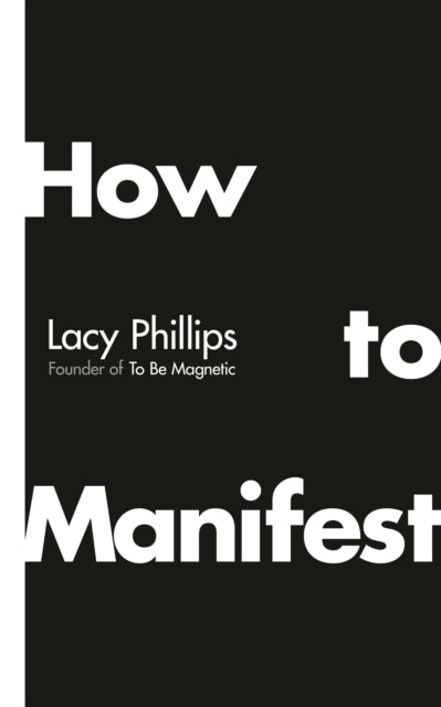 Book cover of: How to Manifest. By: Lacy Phillips
