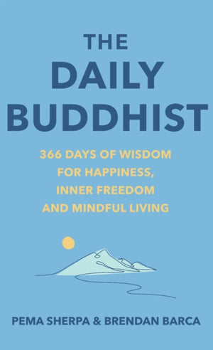 Daily Buddhist, 366 Days of Wisdom for Happiness, Inner Freedom and Mindful Living
