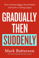 Book cover of: Gradually, then Suddenly