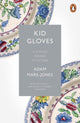 Book cover of: Kid Gloves. By: Adam Mars-Jones