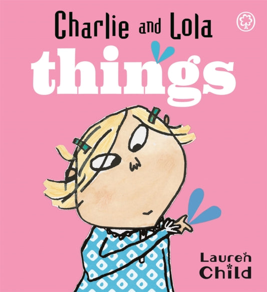 Book cover of: Charlie and Lola: Things