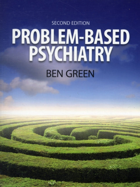 Book cover of: Problem Based Psychiatry. By: Ben Green