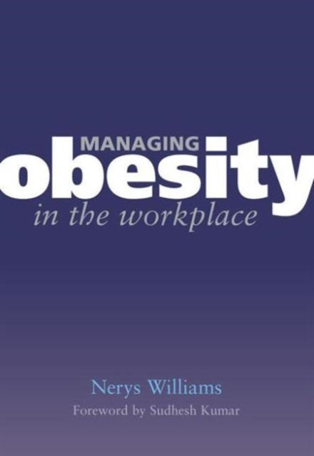 Book cover of: Managing Obesity in the Workplace. By: Nerys R. Williams