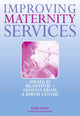 Book cover of: Improving Maternity Services. By: Denis Walsh