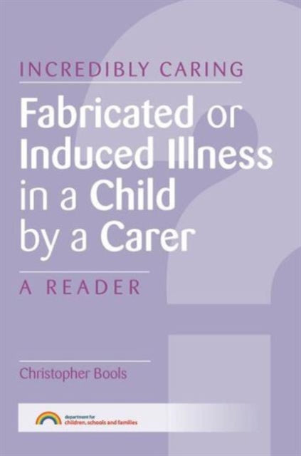 Book cover of: Fabricated or Induced Illness in a Child by a Carer. By: Christopher Bools