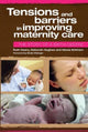 Book cover of: Tensions and Barriers in Improving Maternity Care. By: Deery, Ruth Dr