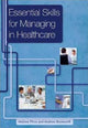 Book cover of: Essential Skills for Managing in Healthcare
