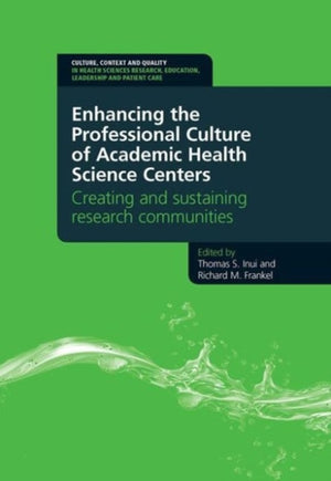 Enhancing the Professional Culture of Academic Health Science Centers