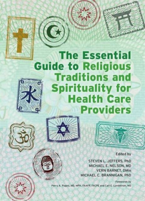 Book cover of: Essential Guide to Religious Traditions and Spirituality for Health Care Providers. By: Jeffers Steven