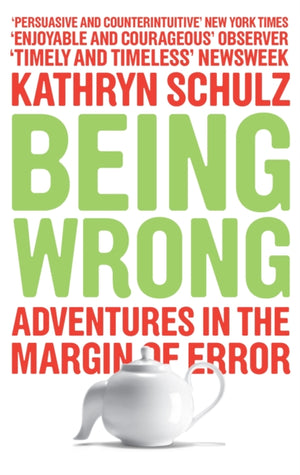 Being Wrong, Adventures in the Margin of Error