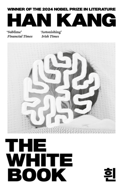 White Book, Winner of the 2024 Nobel Prize in Literature 9781846276958 Han Kang