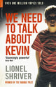 Book cover of: We Need To Talk About Kevin. By: Lionel Shriver