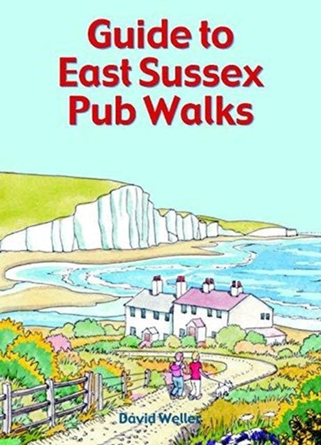Book cover of: Guide to East Sussex Pub Walks. By: David Weller