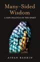Book cover of: Many–Sided Wisdom – A New Politics of the Spirit