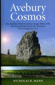 Book cover of: Avebury Cosmos – The Neolithic World of Avebury henge, Silbury Hill, West Kennet long barrow, the Sanctuary & the Longstones Cove