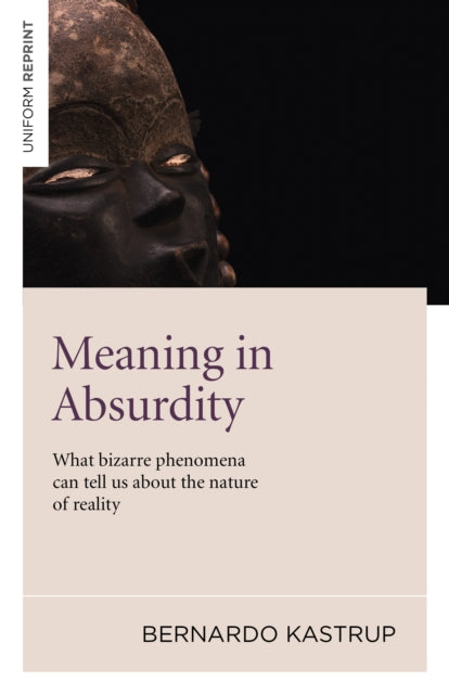 Book cover of: Meaning in Absurdity – What bizarre phenomena can tell us about the nature of reality