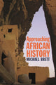 Book cover of: Approaching African History. By: Michael Brett