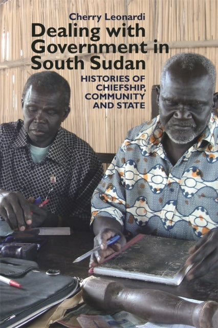 Book cover of: Dealing with Government in South Sudan. By: Cherry Leonardi