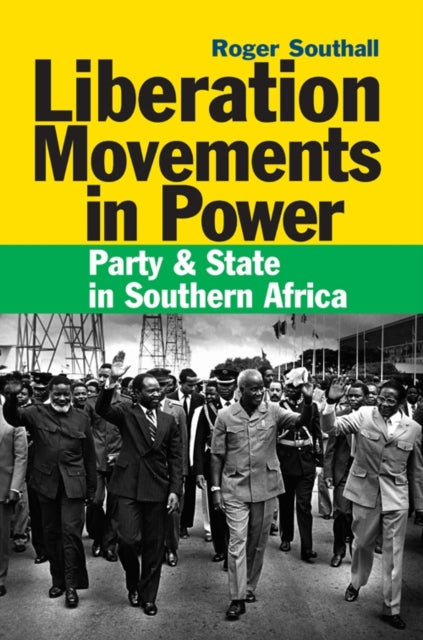 Book cover of: Liberation Movements in Power. By: Roger Southall