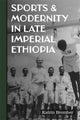 Book cover of: Sports & Modernity in Late Imperial Ethiopia. By: Katrin Bromber