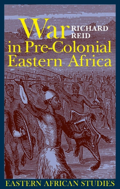 Book cover of: War in Pre-colonial Eastern Africa. By: Richard J. Reid
