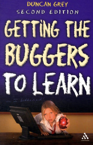 Getting the Buggers to Learn 2nd Edition