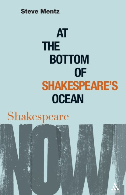 Book cover of: At the Bottom of Shakespeare’s Ocean. By: Steve Mentz