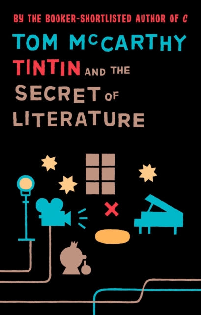 Tintin And The Secret Of Literature 9781847084224 Tom McCarthy