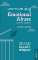 Book cover of: Overcoming Emotional Abuse. By: Susan Elliot-Wright