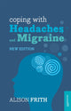 Book cover of: Coping with Headaches and Migraine. By: Alison Frith