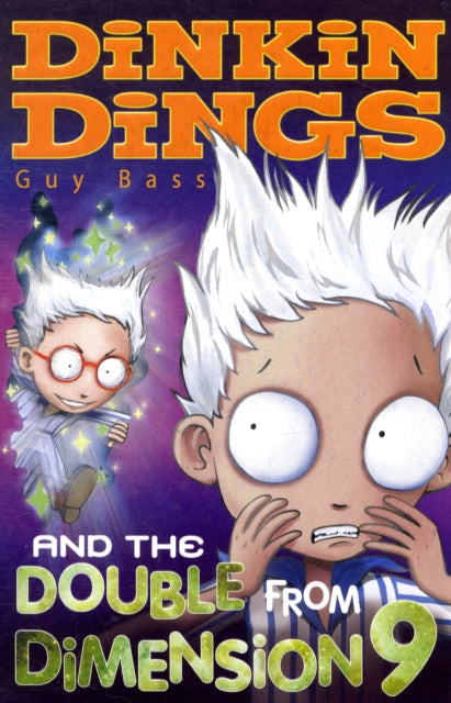 Book cover of: Dinkin Dings and the Double from Dimension 9. By: Guy Bass