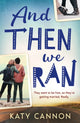 Book cover of: And Then We Ran. By: Katy Cannon