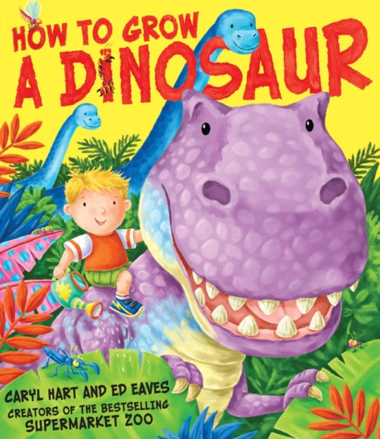 Book cover of: How to Grow a Dinosaur