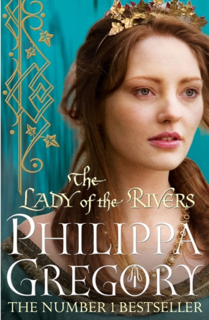 Lady of the Rivers, Cousins' War 3 9781847394668 Philippa Gregory