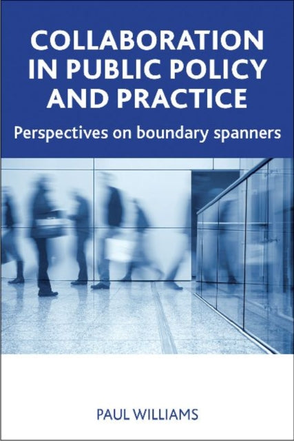 Book cover of: Collaboration in Public Policy and Practice