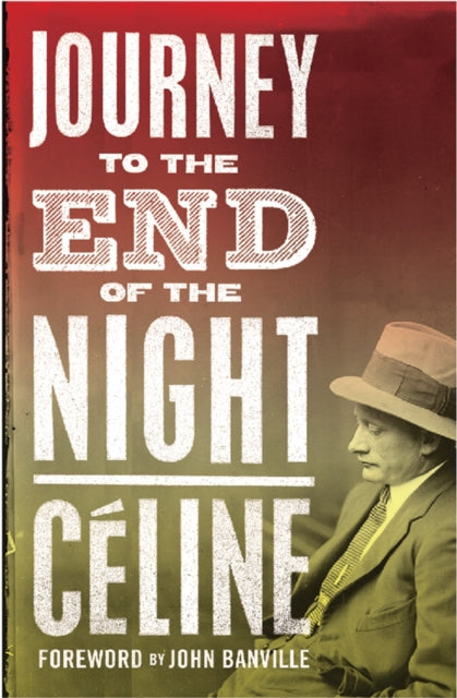 Journey to the End of the Night 9781847492401 Louis-Ferdinand Celine