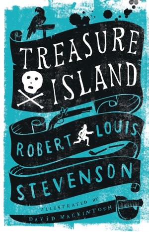 Treasure Island, Annotated Edition. Illustrated by David Mackintosh