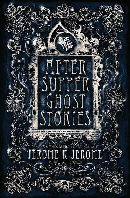 Book cover of: After-Supper Ghost Stories. By: Jerome Klapka Jerome